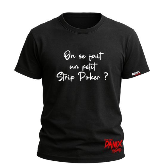 Tshirt On se fait un petit strip poker ? [DANIX CENSORED]